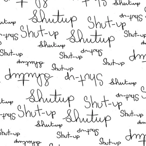 Repetitive text pattern with 'Shut-up' and 'dn-trys' on a white background.