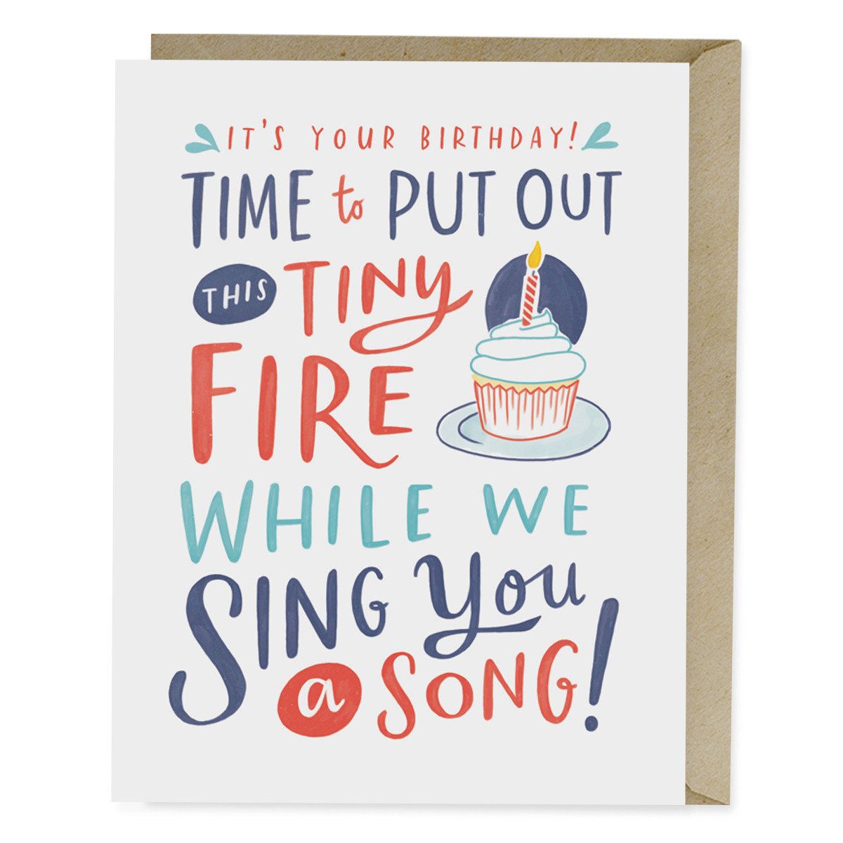 Card - It's Time To Put Out A Tiny Fire While We Sing You A Song