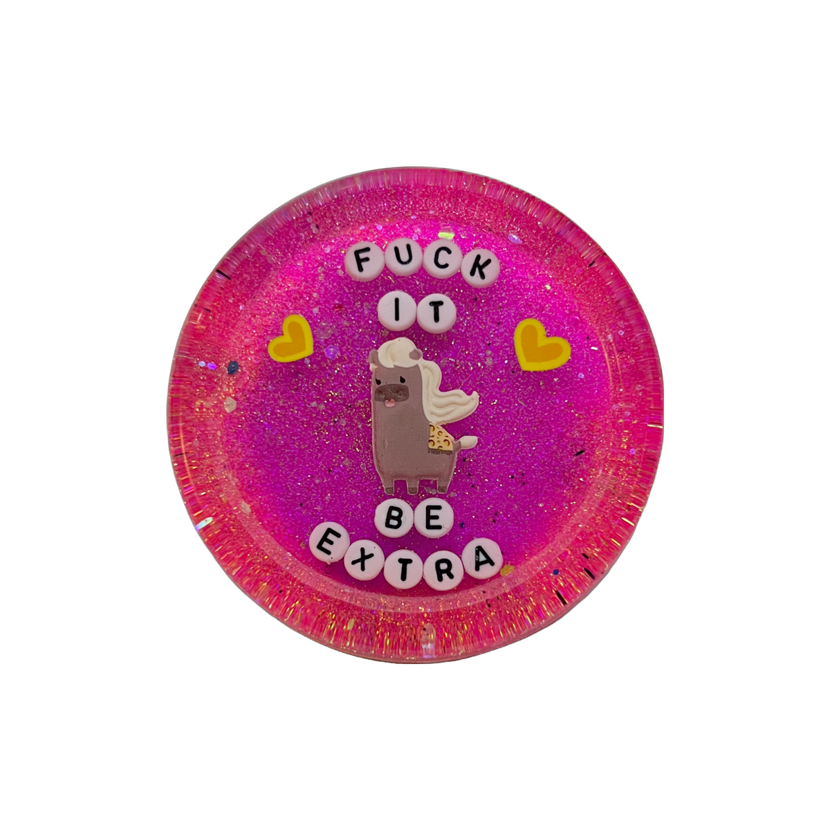 Fuck It Be Extra - Shower Art - READY TO SHIP