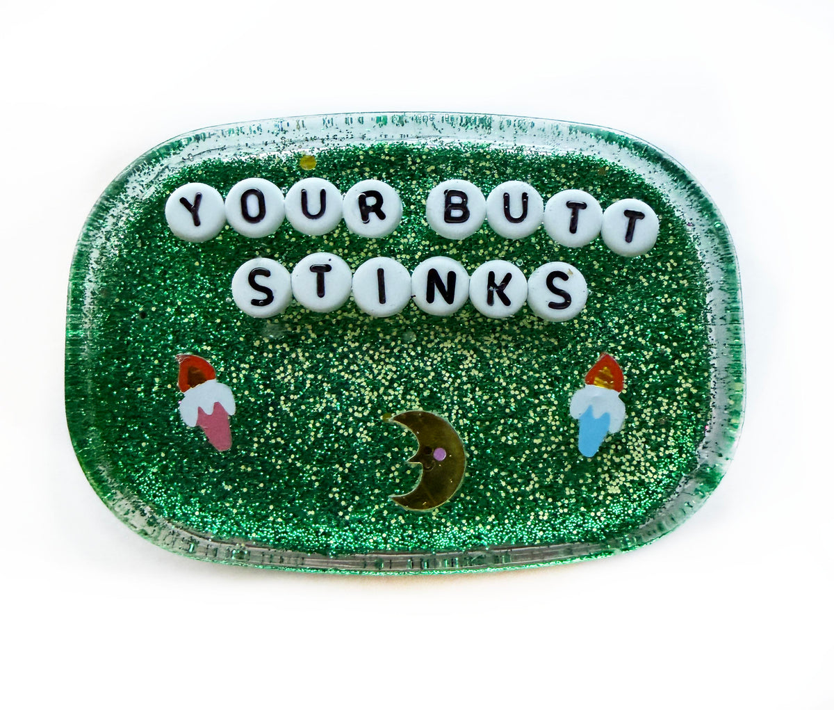 Your Butt Stinks - Small Shower Art - READY TO SHIP