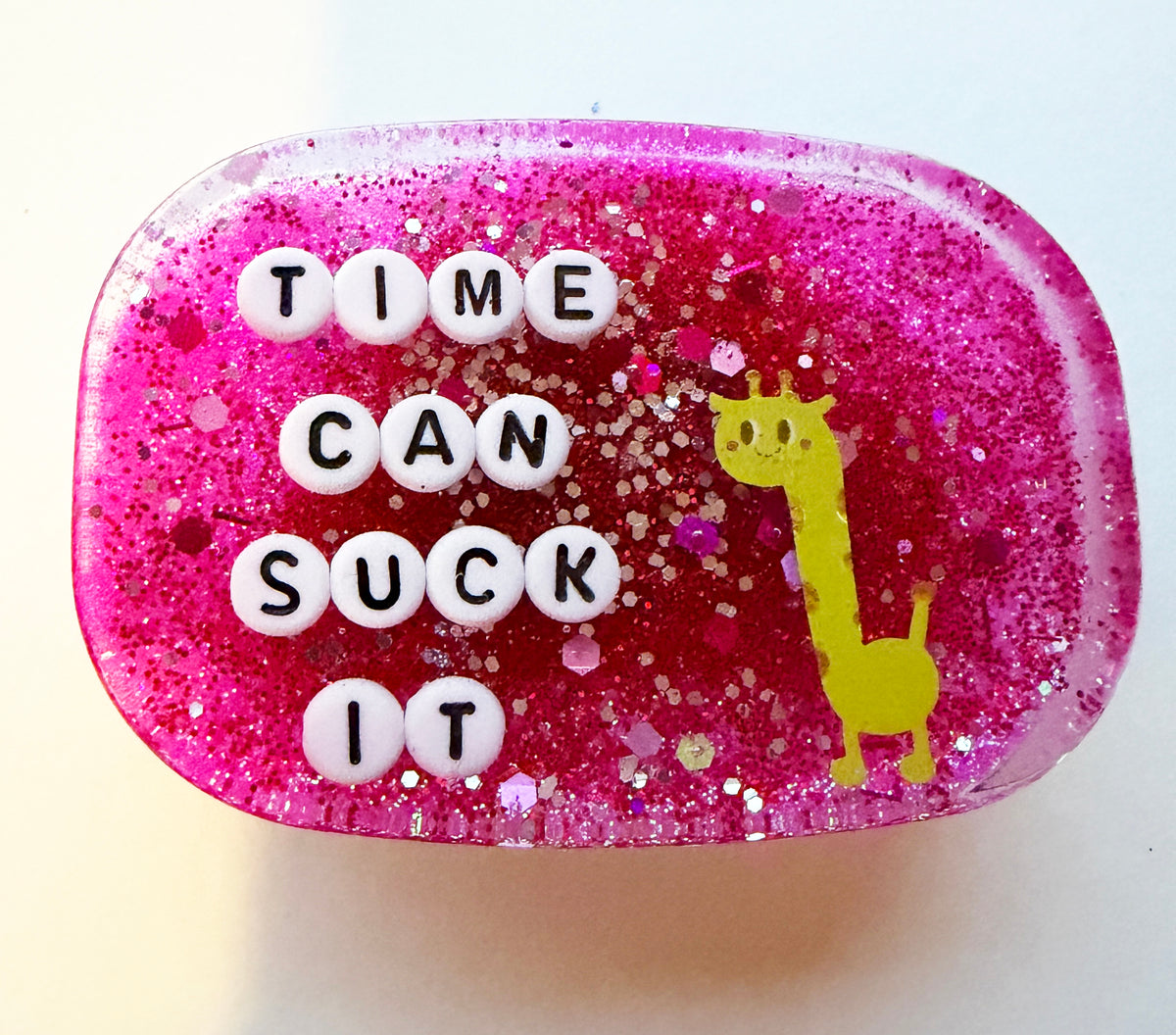 Time Can Suck It - Shower Art - READY TO SHIP
