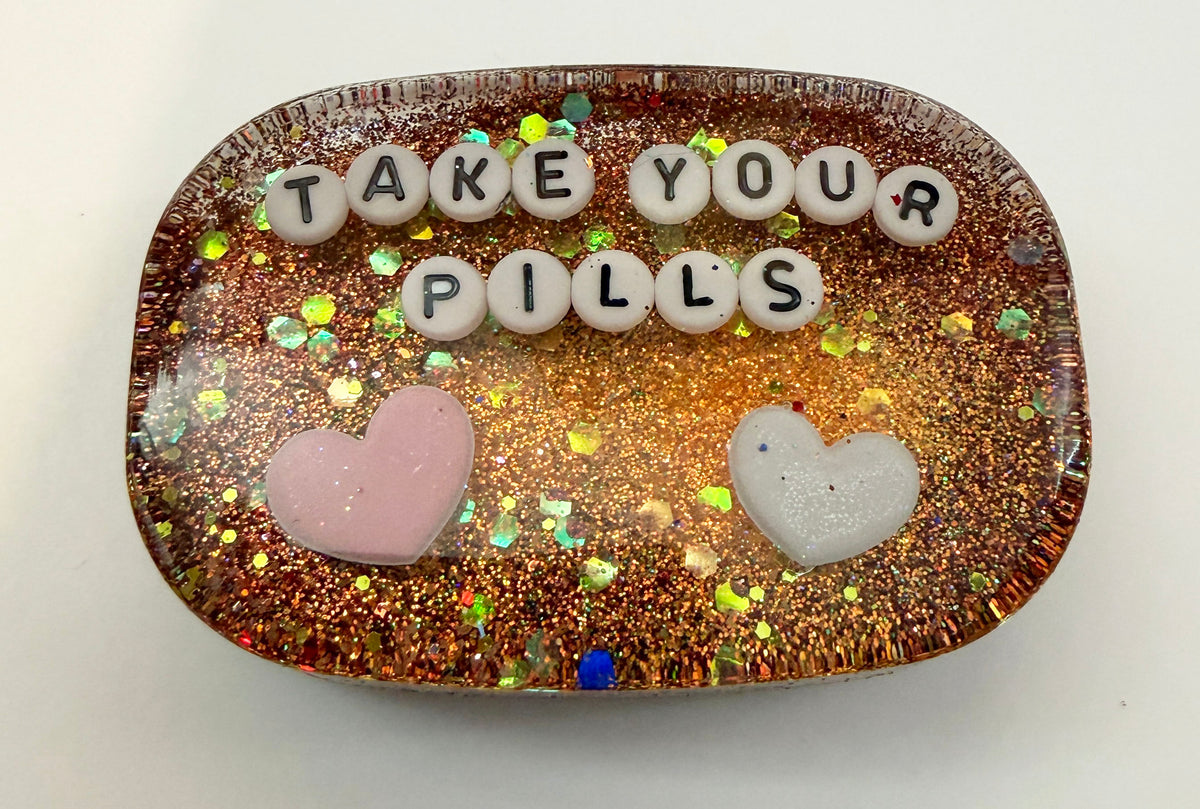 Take Your Pills - Small Shower Art - READY TO SHIP