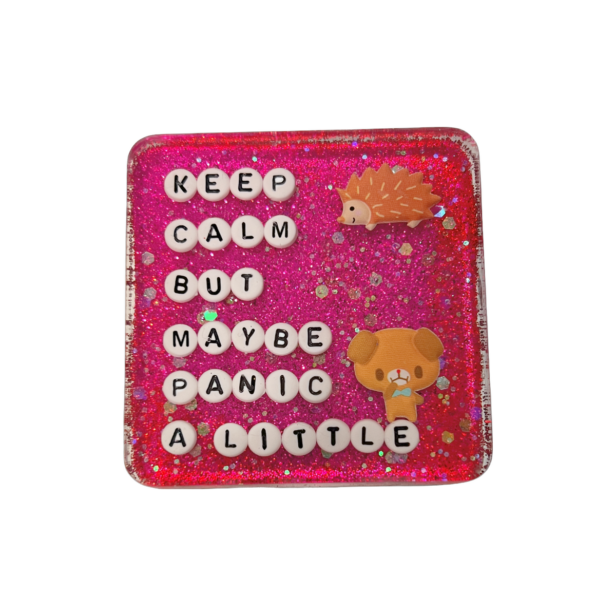 Keep Calm And Maybe Panic A Little - Shower Art - READY TO SHIP