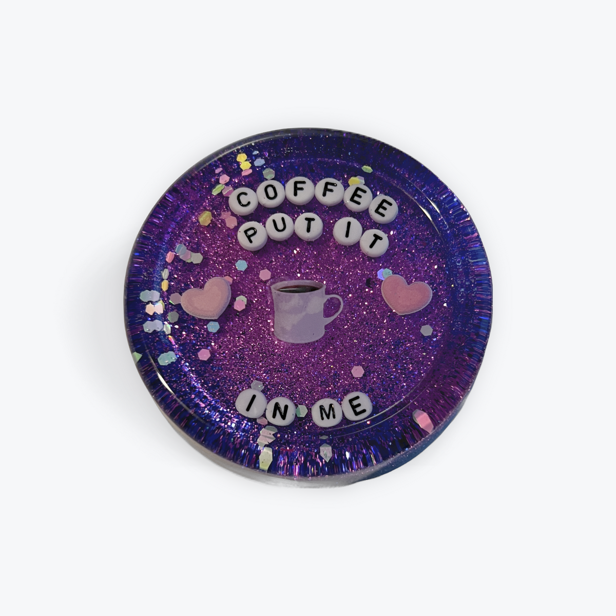 Coffee Put It In Me - Shower Art - READY TO SHIP