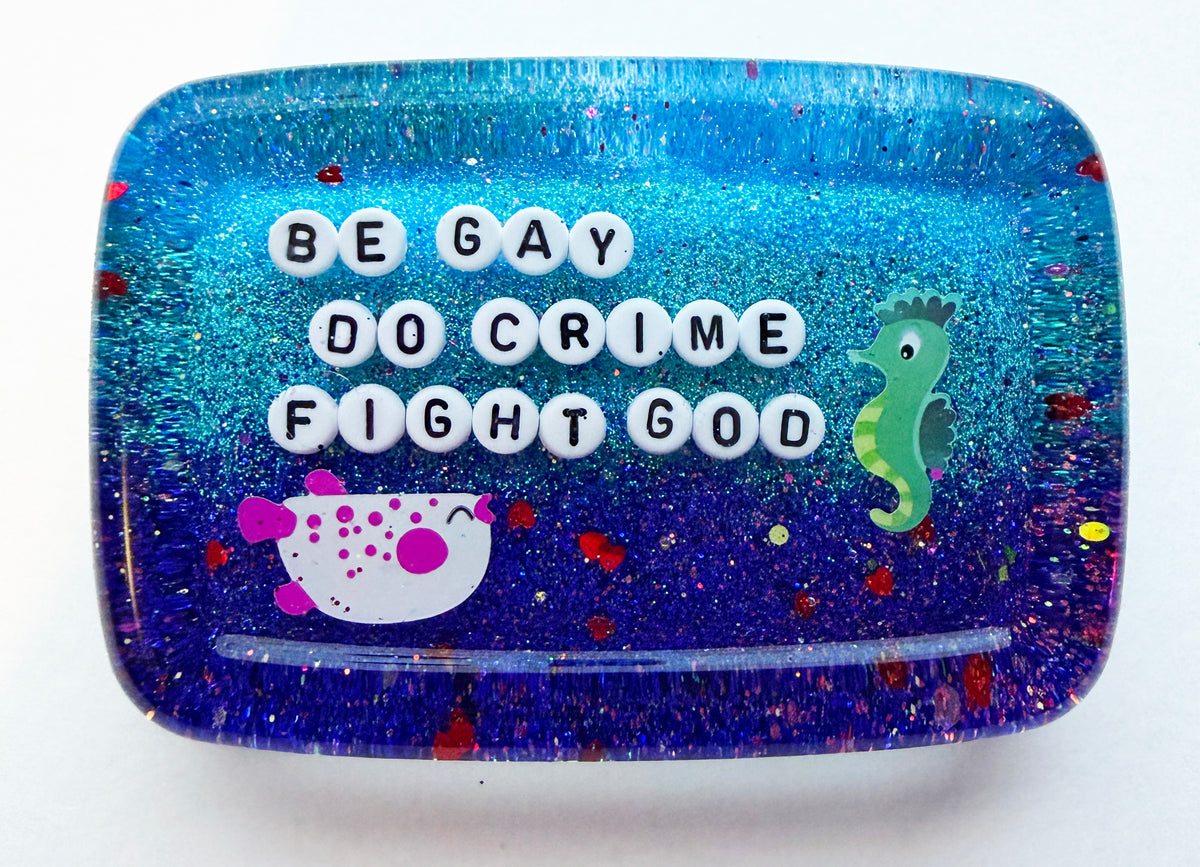 Be Gay Do Crime Fight God - Medium Shower Art - READY TO SHIP