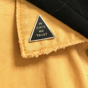 Enamel Pin: In Cats We Trust