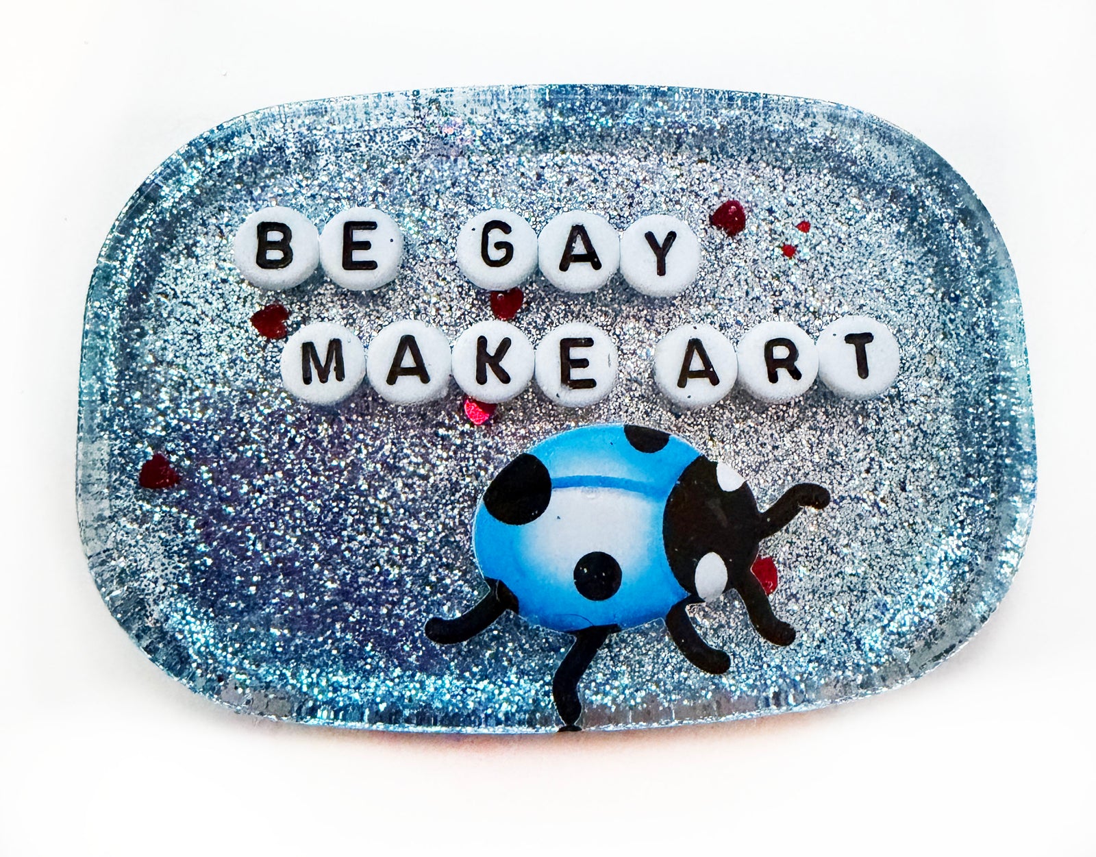 Be Gay Make Art - Shower Art - READY TO SHIP