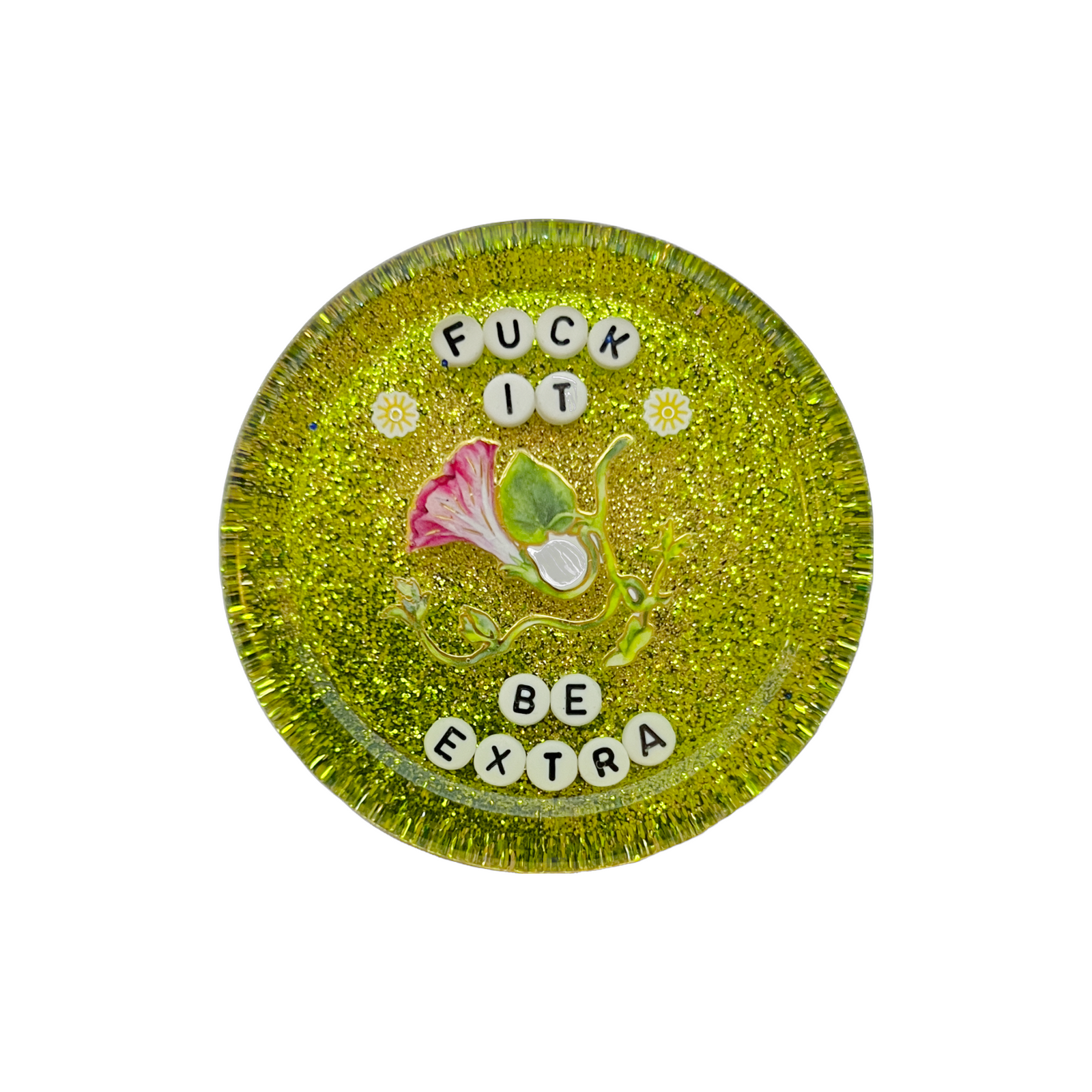 Fuck It Be Extra - Shower Art - READY TO SHIP