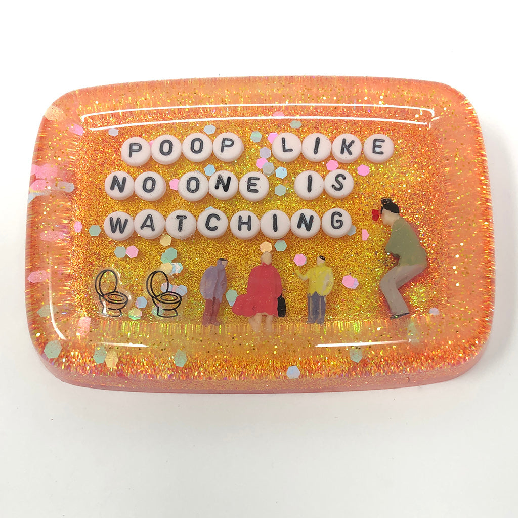 Poop Like No One is Watching - Shower Art - READY TO SHIP