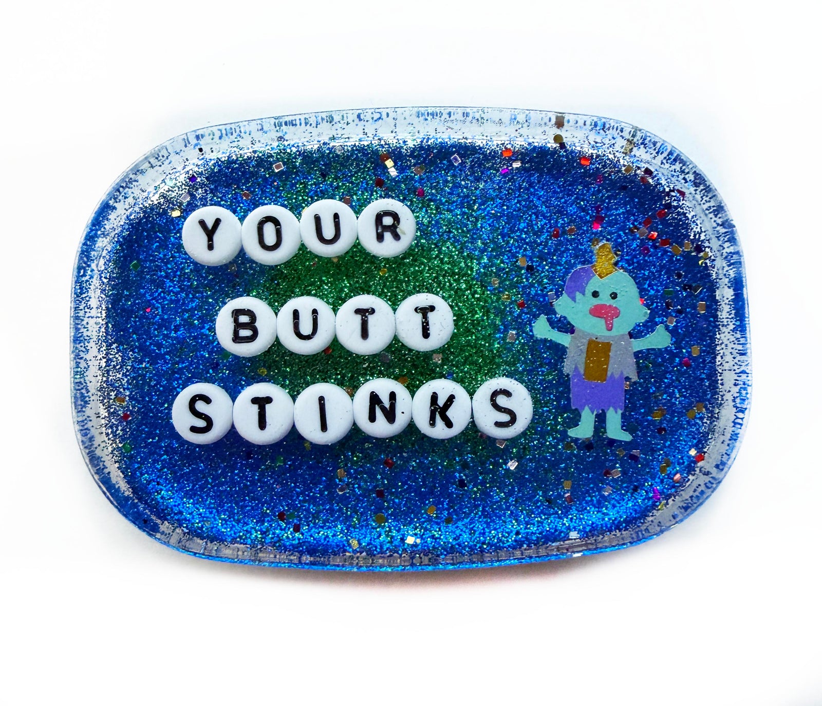Your Butts Stinks - Small Shower Art - READY TO SHIP