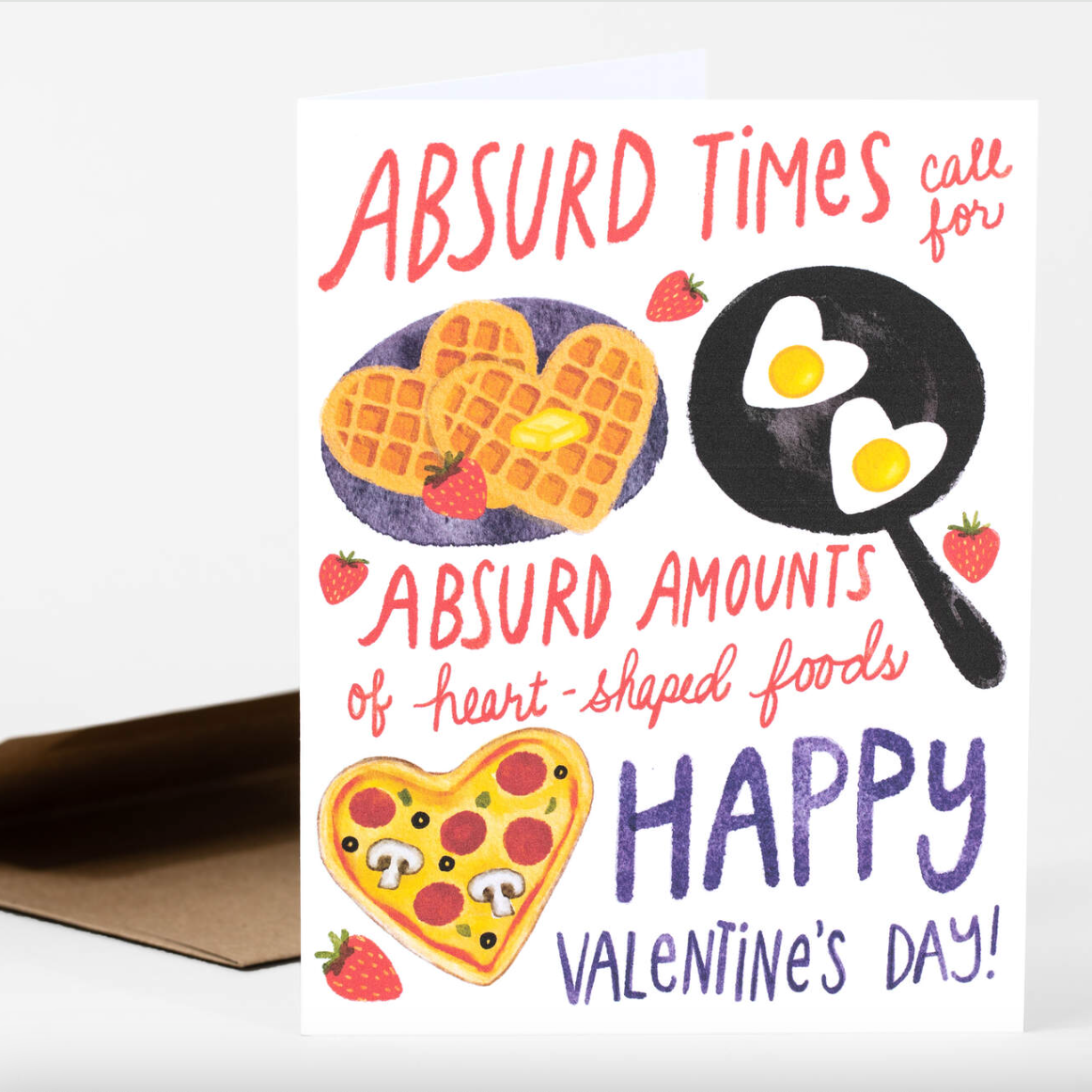 Valentine's Day card with heart-shaped food illustrations and text that says "Absurd times call for absurd amounts of heart-shaped foods. Happy Valentine's Day!"