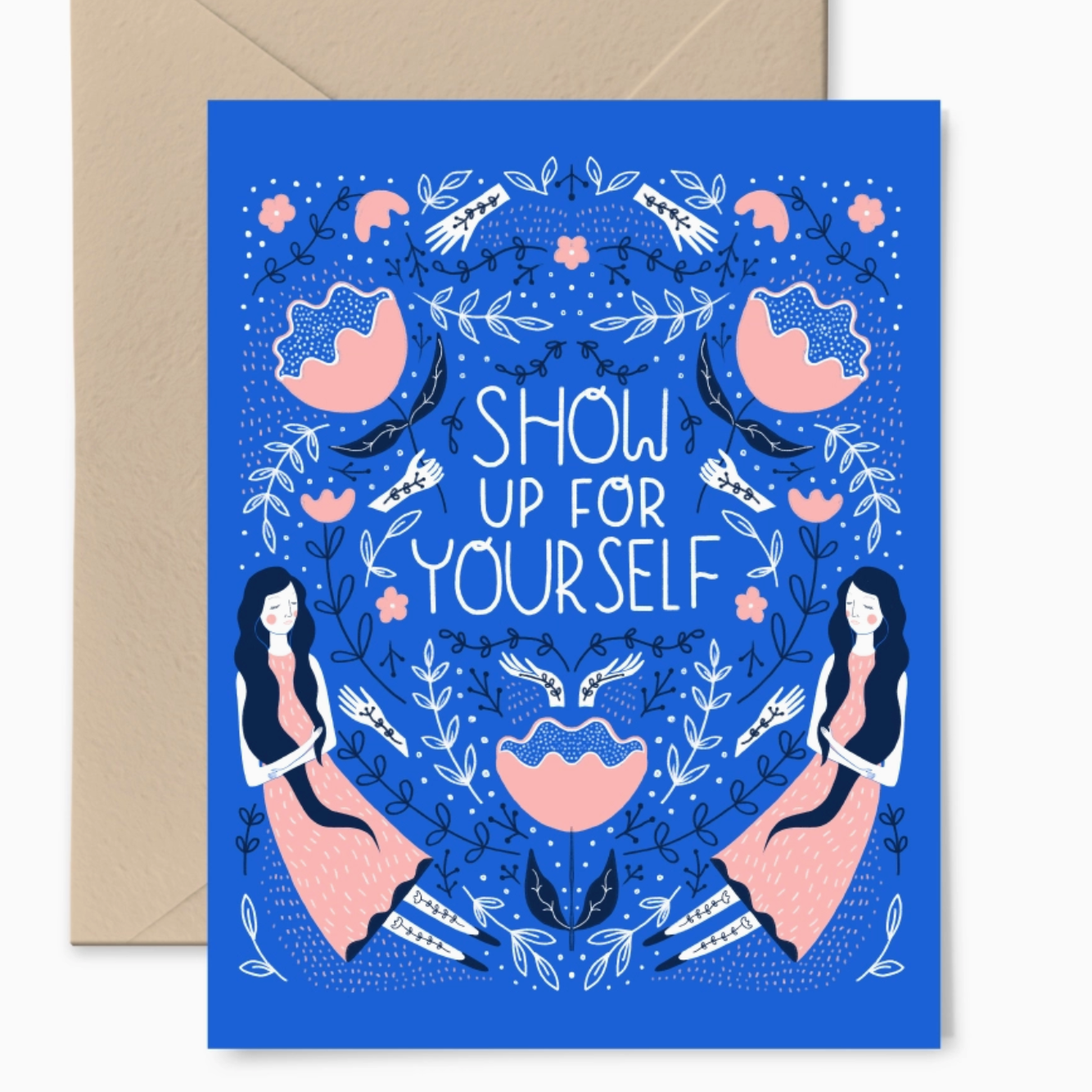 Greeting card with 'Show Up For Yourself' text and rose colored floral illustrations on a blue background. 