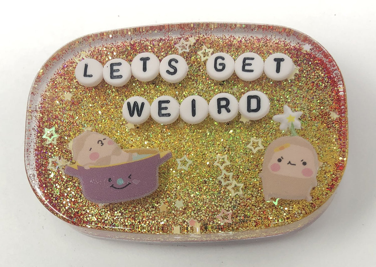 Lets Get Weird - Shower Art - READY TO SHIP
