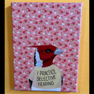 Original Art - I Practice Selective Hearing