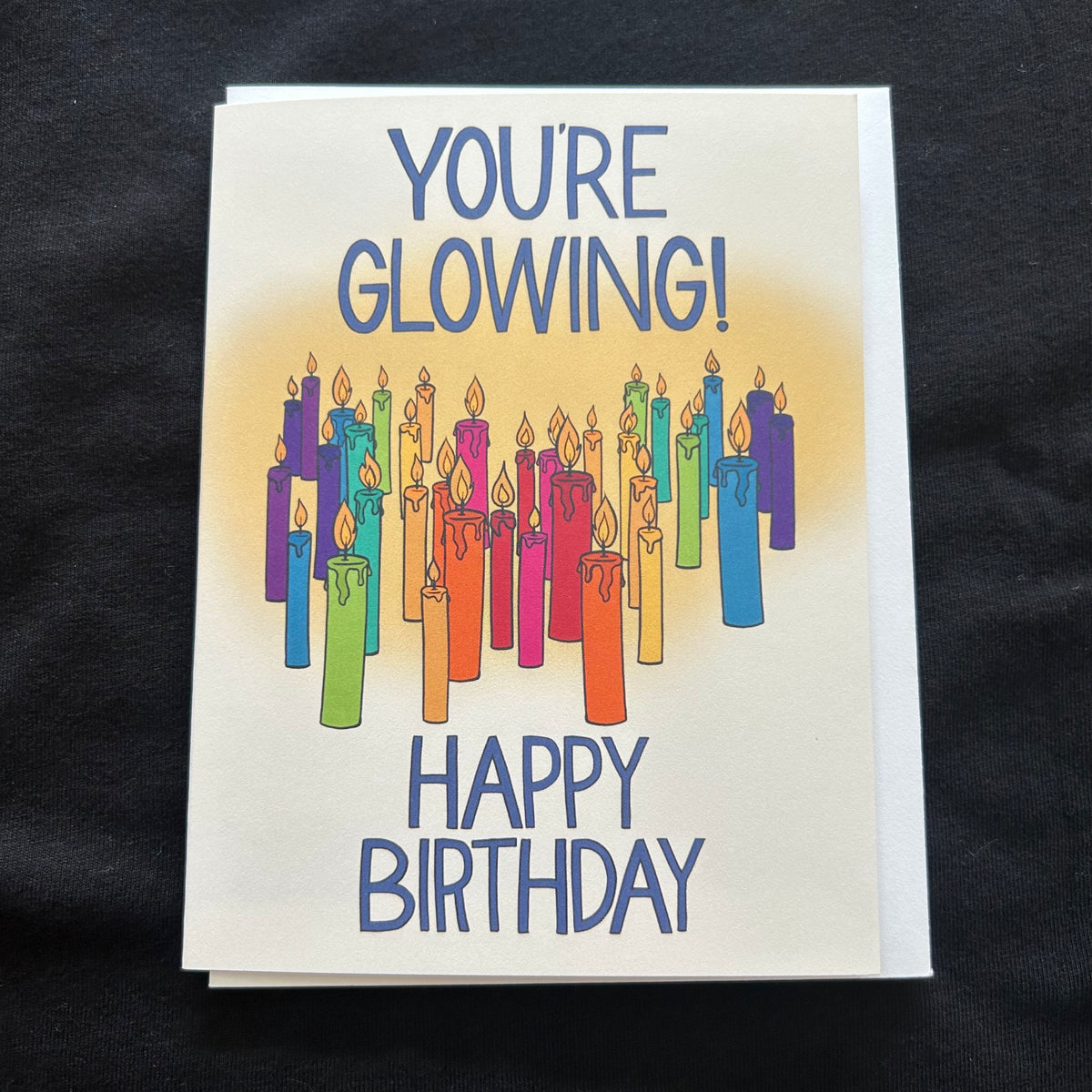 Card - You're Glowing! Happy Birthday