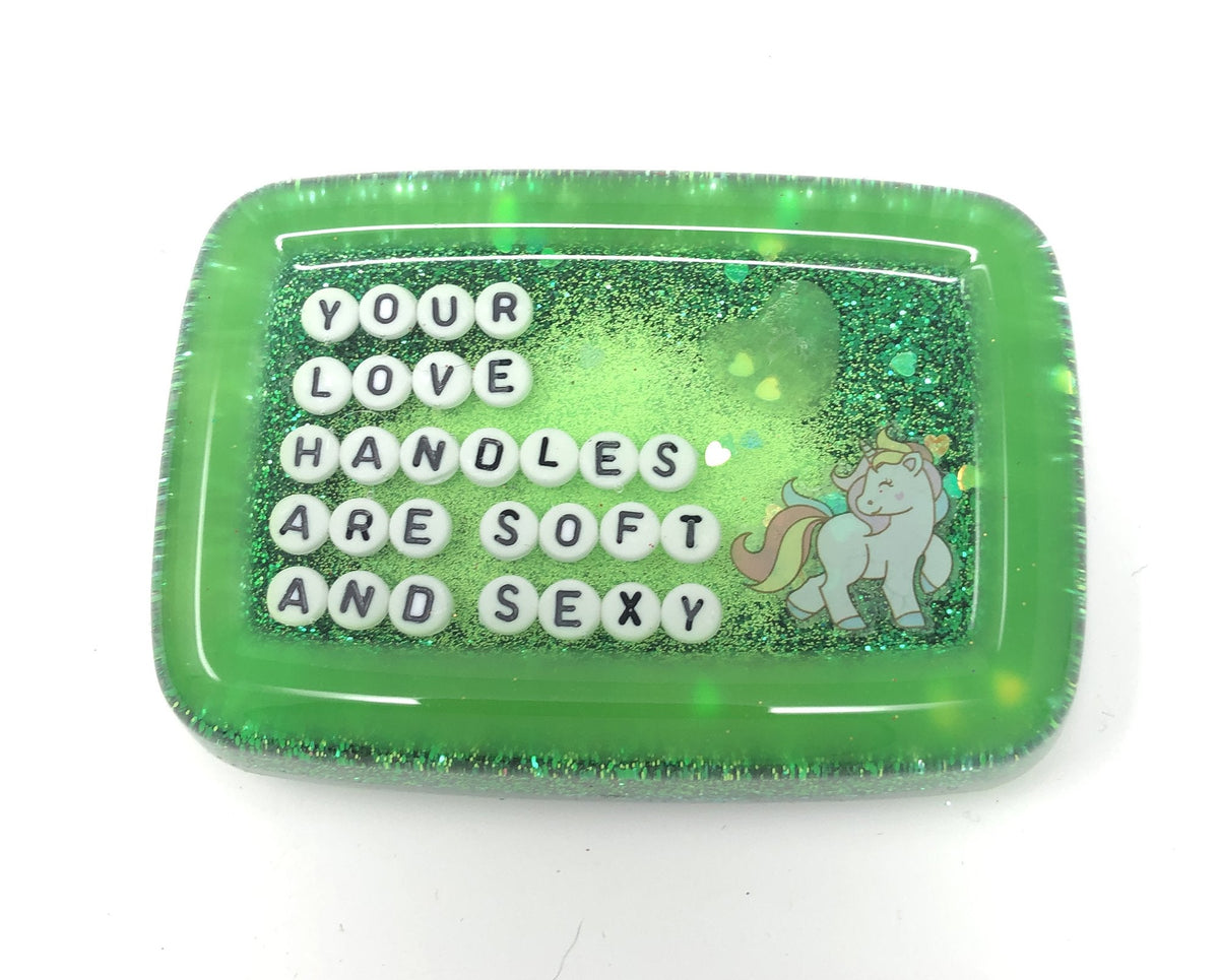 Your Love Handles Are Soft And Sexy - Medium Shower Art - READY TO SHIP