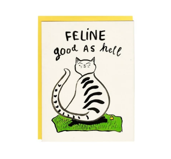 Card - Feline Good As Hell (I Must Draw)