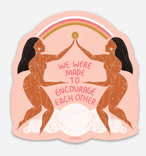 Sticker - We Were Made to Encourage Each Other