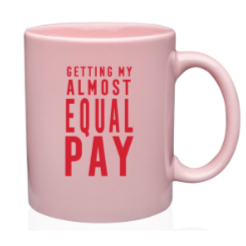 Mug - Getting My Almost Equal Pay