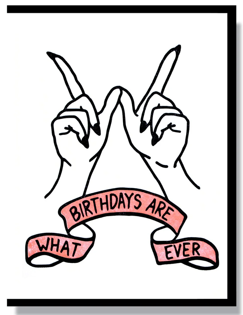 Card - Birthdays Are Whatever