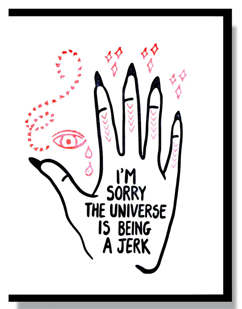 Card - Sorry the Universe is Being A Jerk