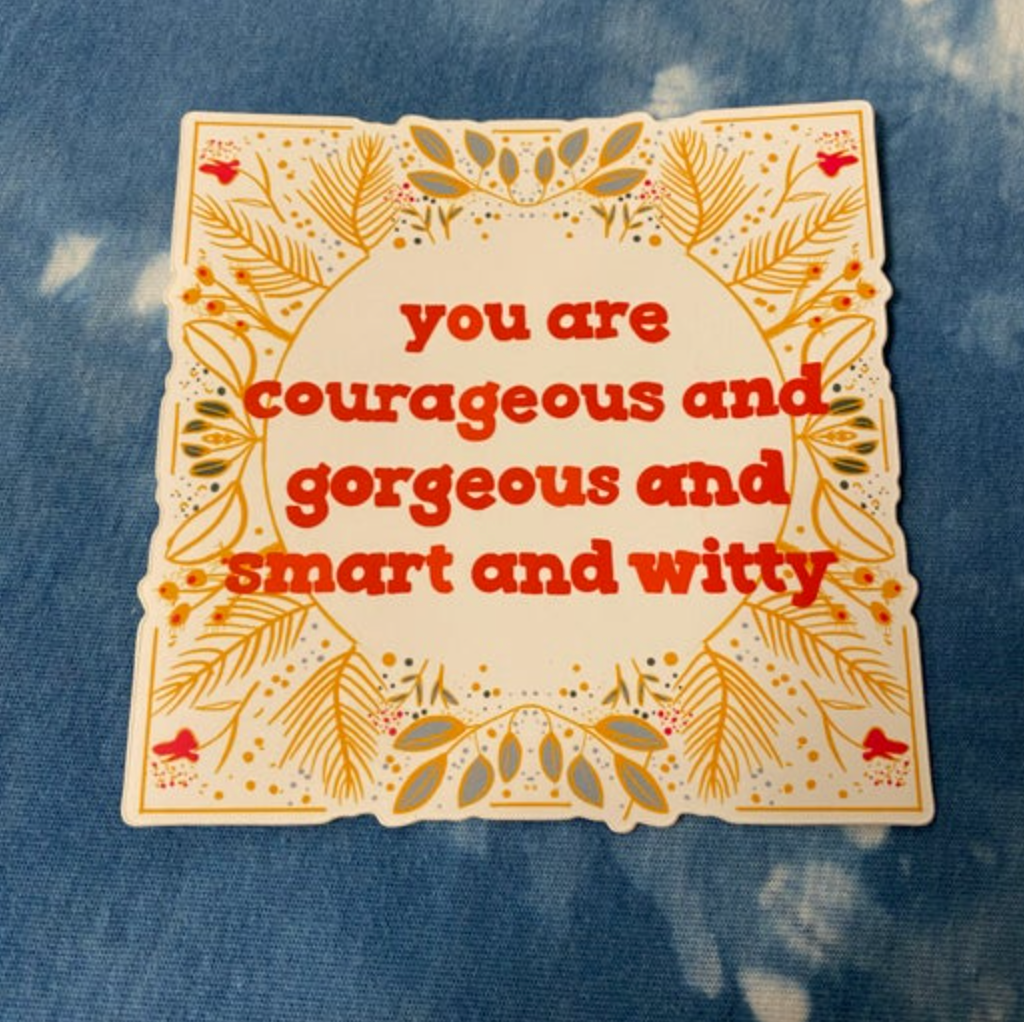UB Die Cut Sticker - You Are Courageous and Gorgeous and Smart and Witty (Ugly Baby) Vinyl