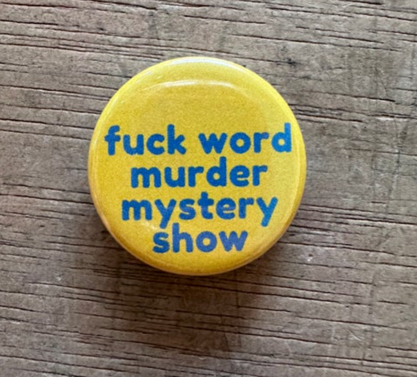 Magnet - 1.25 Inch: Fuck Word Murder Mystery Show