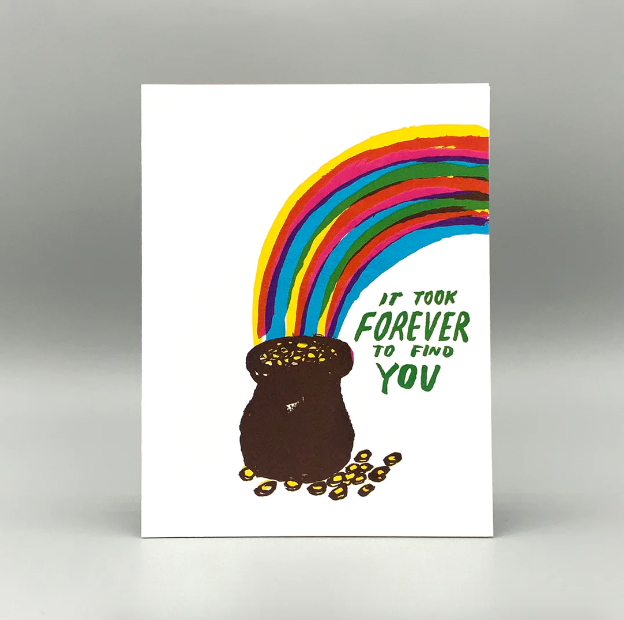 Card - Took Forever (Westland Press) Pot of Gold Rainbow It Took Forever to Find You