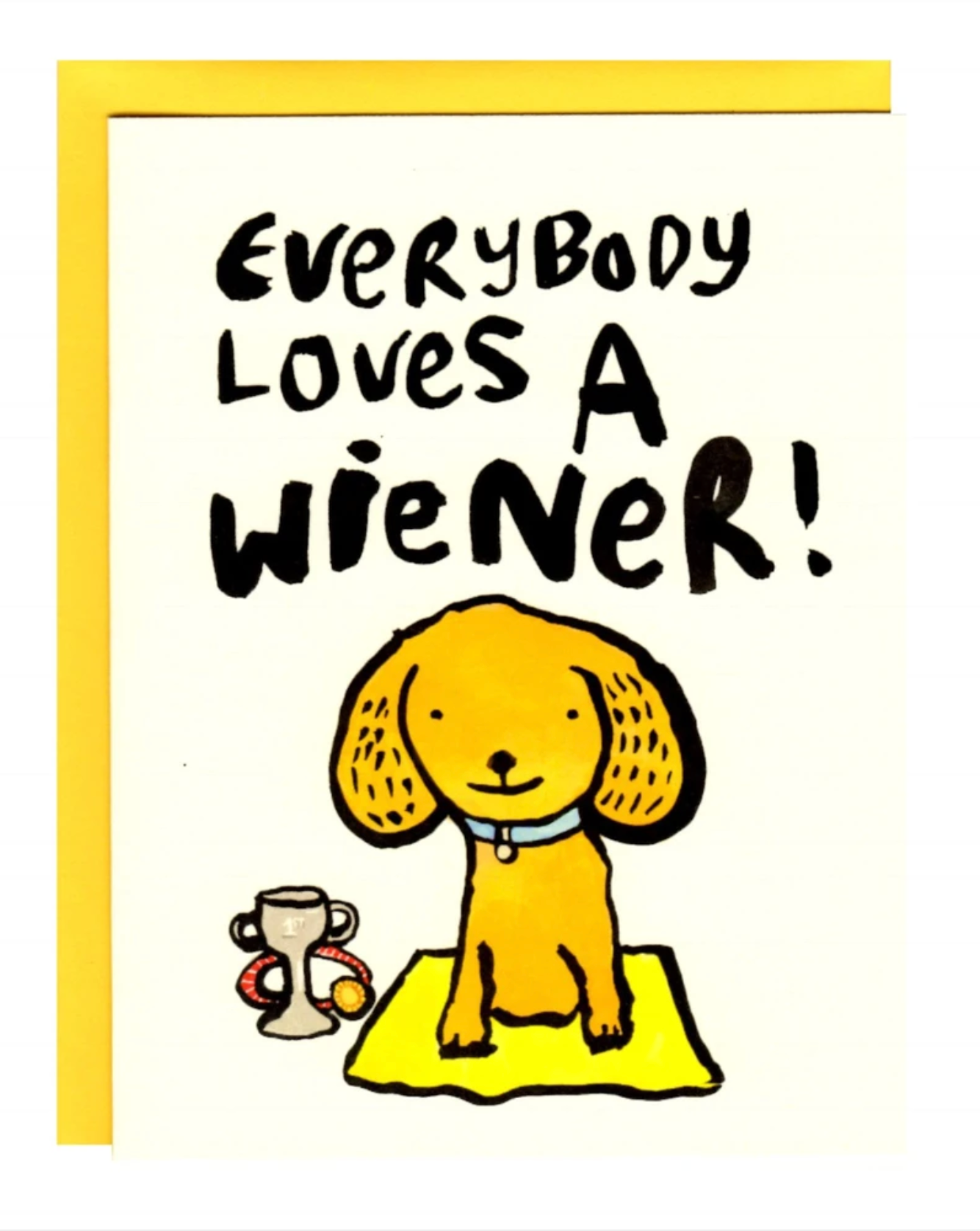 Card - Everybody Loves A Wiener! (I Must Draw)