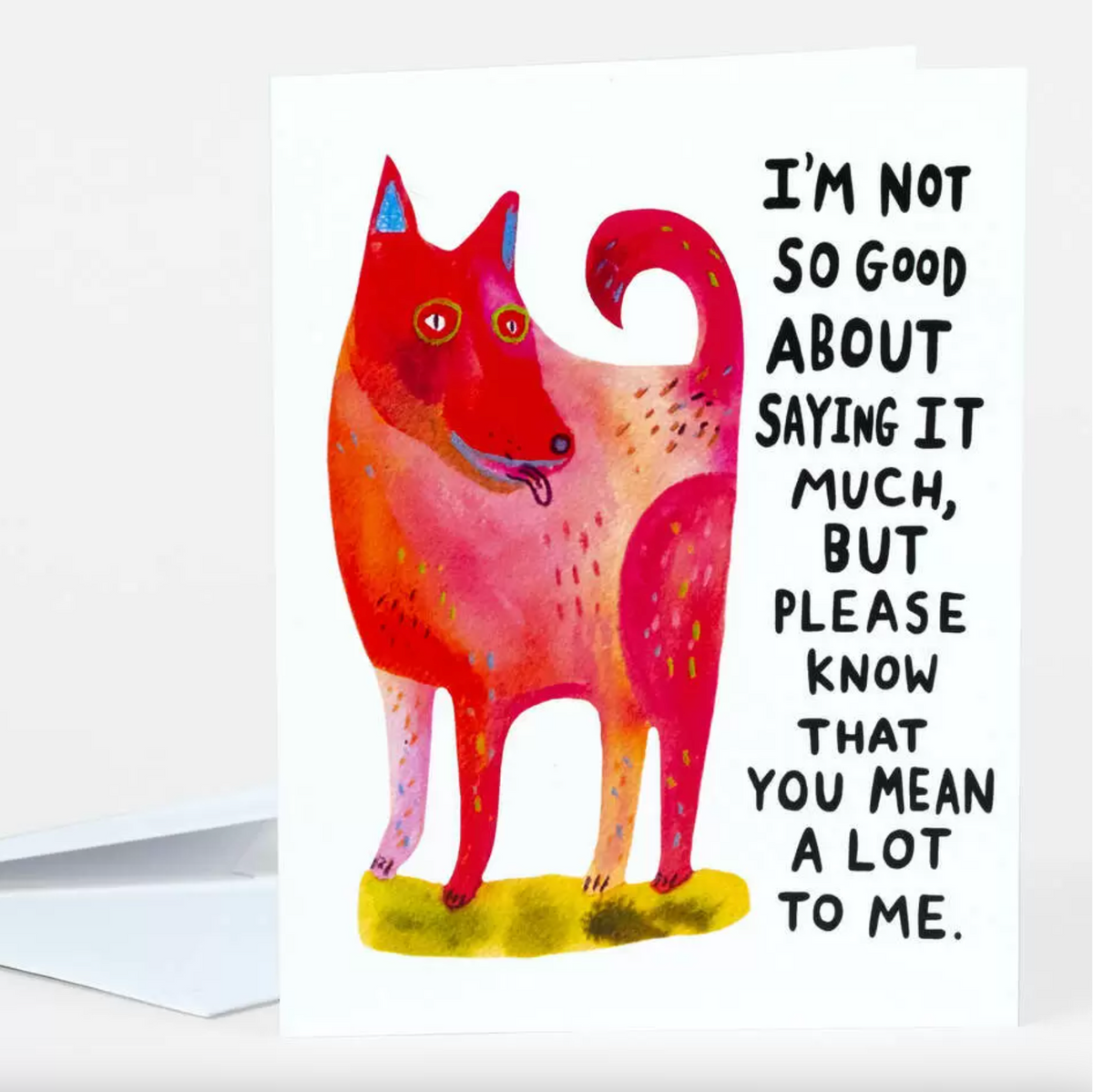 Card - I'm Not So Good About Saying It Much, But Please Know You That You Mean A Lot To Me