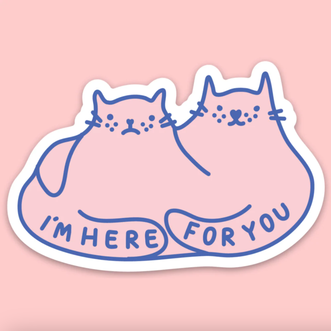 Sticker - I'm Here For You