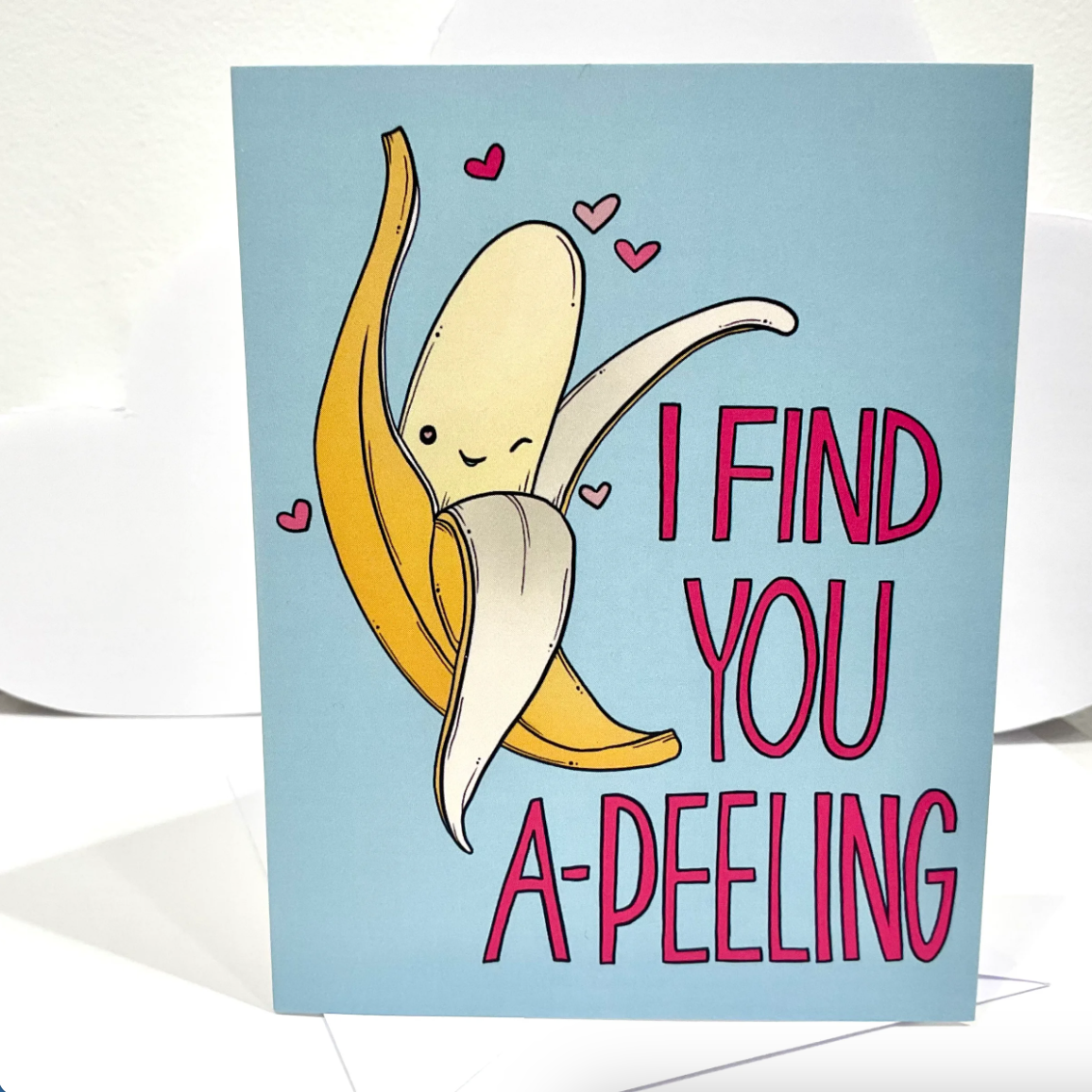 Card - I Find You A-Peeling