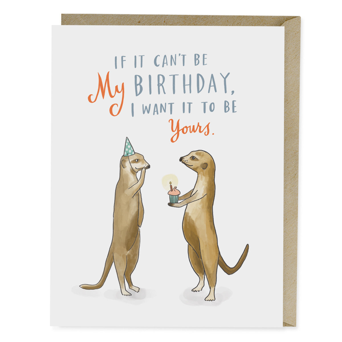 Card - If It Can't Be My Birthday, I Want it to be Yours