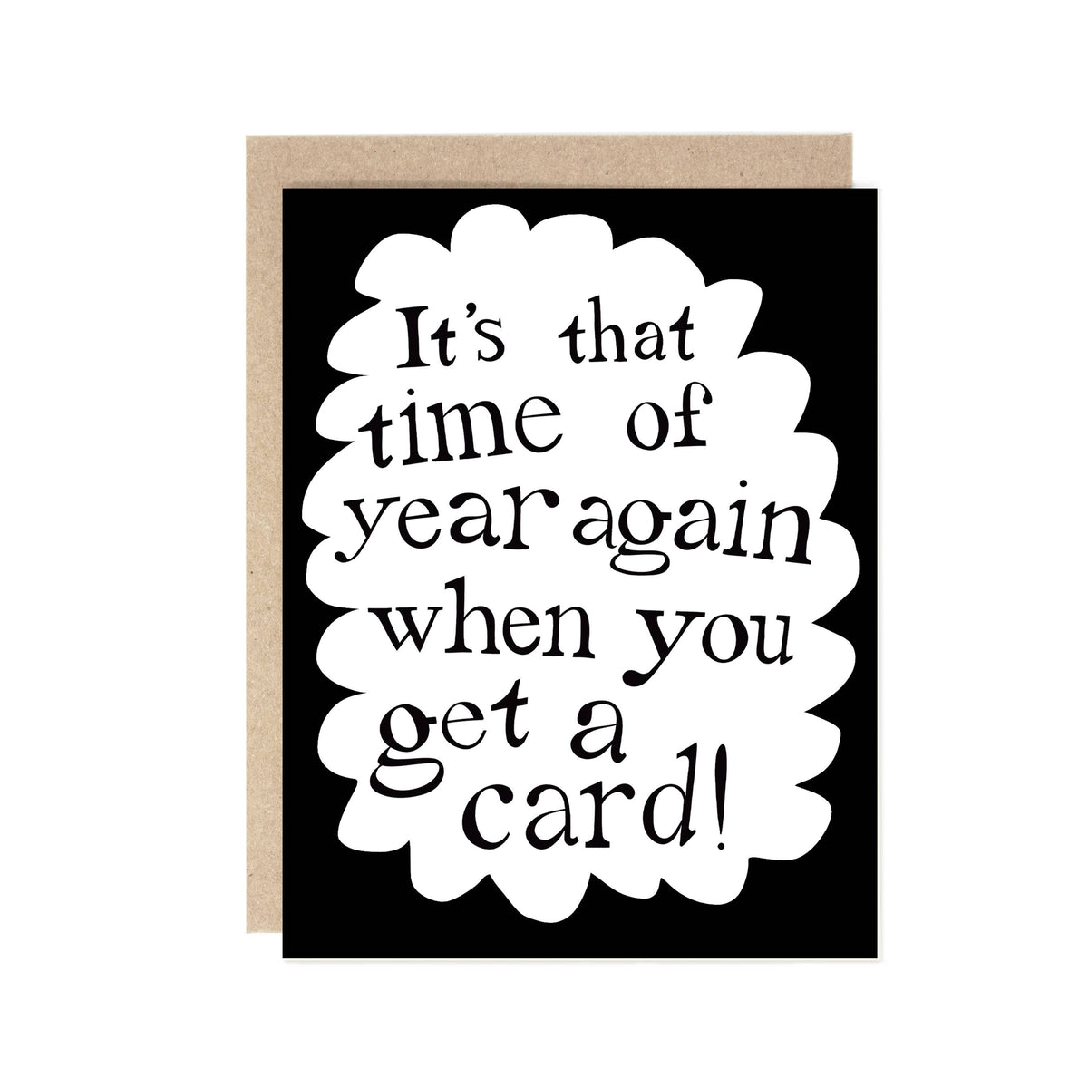 Card with a cloud shape and text that says "It's that time of year again when you get a card!"