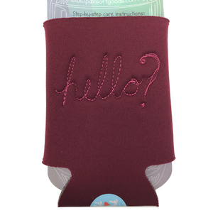 Maroon neoprene drink holder with "Hello?" embroidered on the back in cursive.