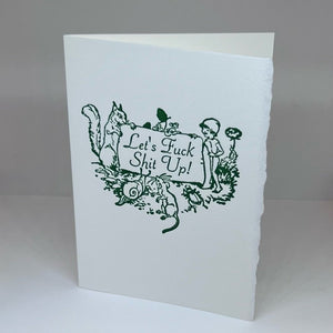 White card with green text that says "Let's fuck shit up!" and illustrations of a squirrel, snail, mouse, a girl and a rose on a white background. 
