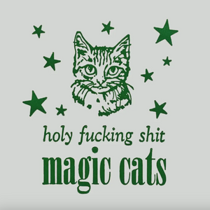 Letterpressed green cat illustration with stars and text that says "holy fucking shit magic cats" on a white background. 
