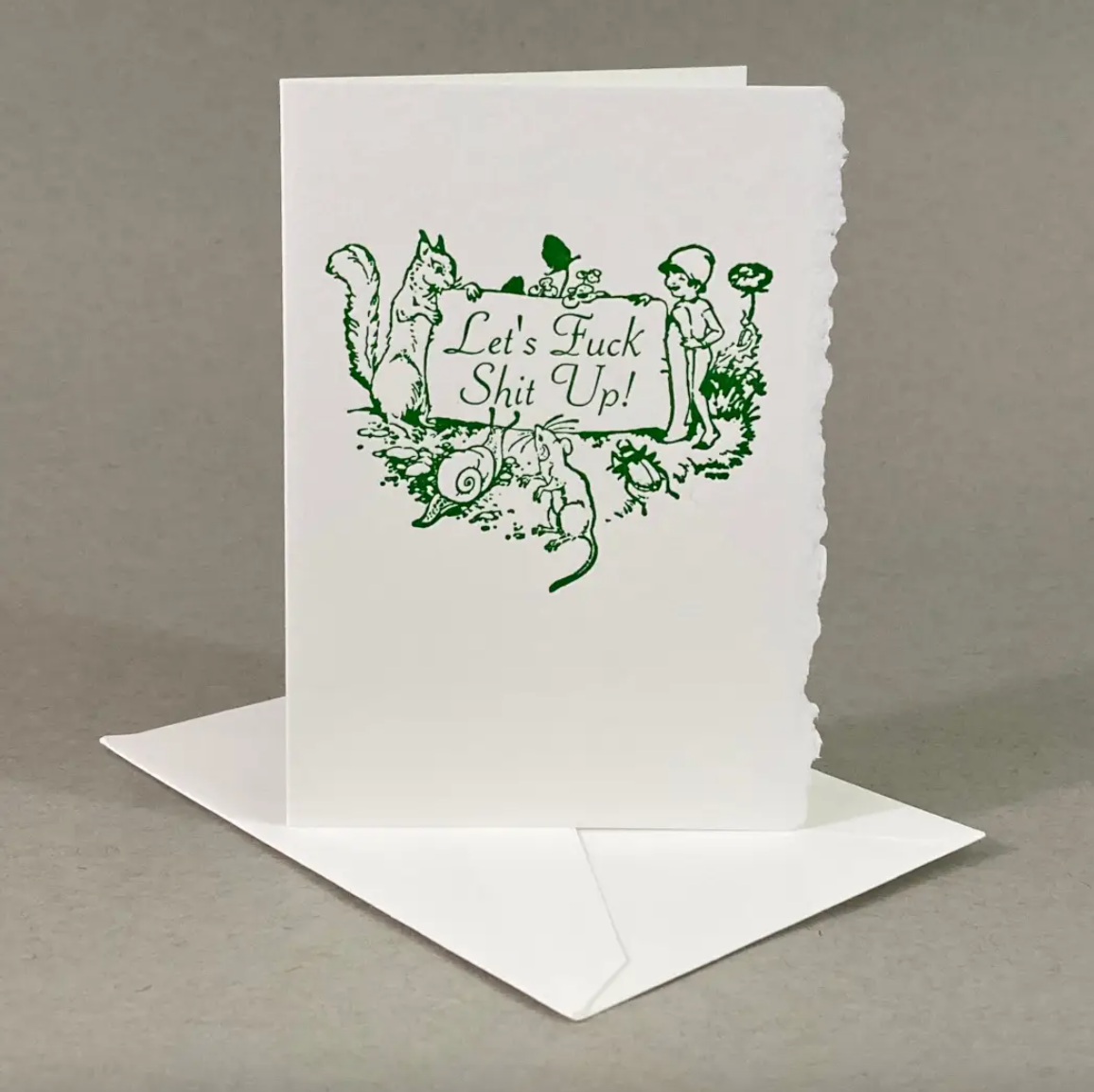 Letterpressed greeting card with green text that says "let's fuck shit up" along with illustrations of squirrels, snails, a mouse and a girl on a white background. 