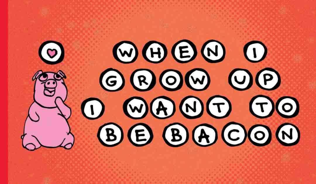 3x2 Sticker: When I Grow Up I Want To Be Bacon - Pack of 10