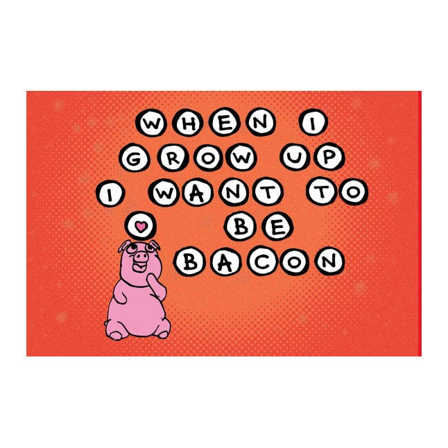 Postcard: When I Grow Up I Want to be Bacon - Ten Pack