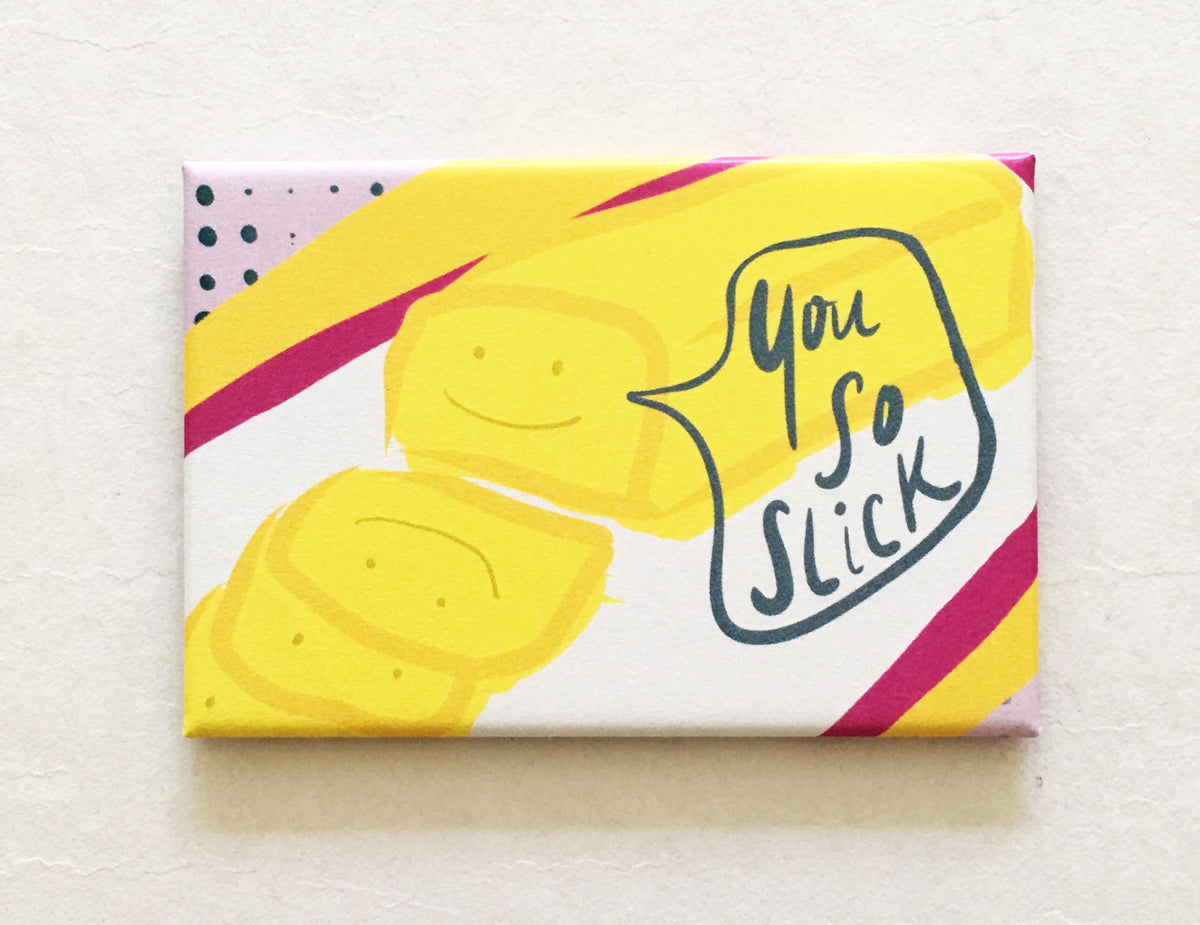 Magnet: 3x2 Inch - You So Slick