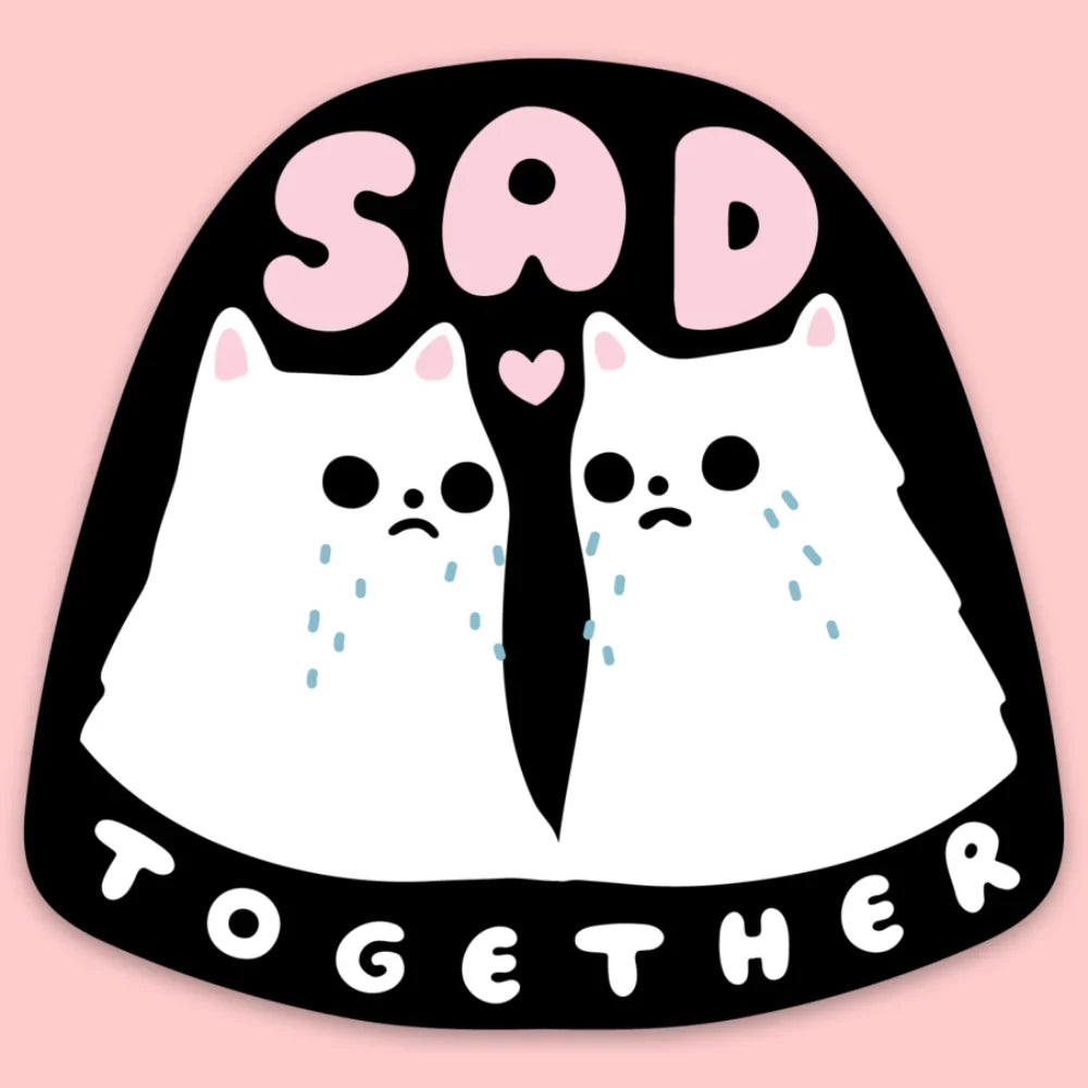 Sticker - Sad Together