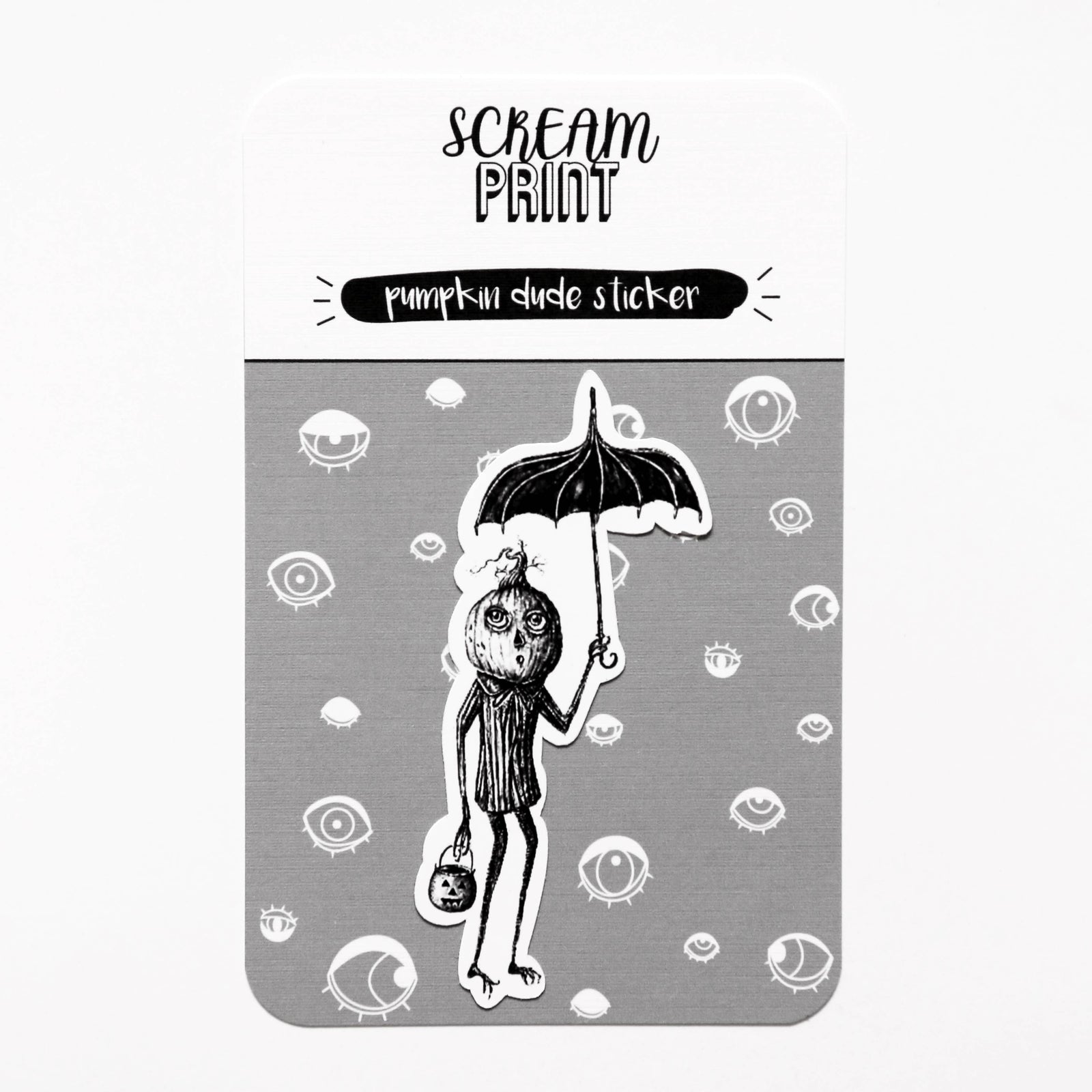 A packaged sticker featuring a black and white hand-drawn illustration of a pumpkin man holding an umbrella, with the text 'SCREAM PRINT' and 'pumpkin dude sticker' on a white backing card.