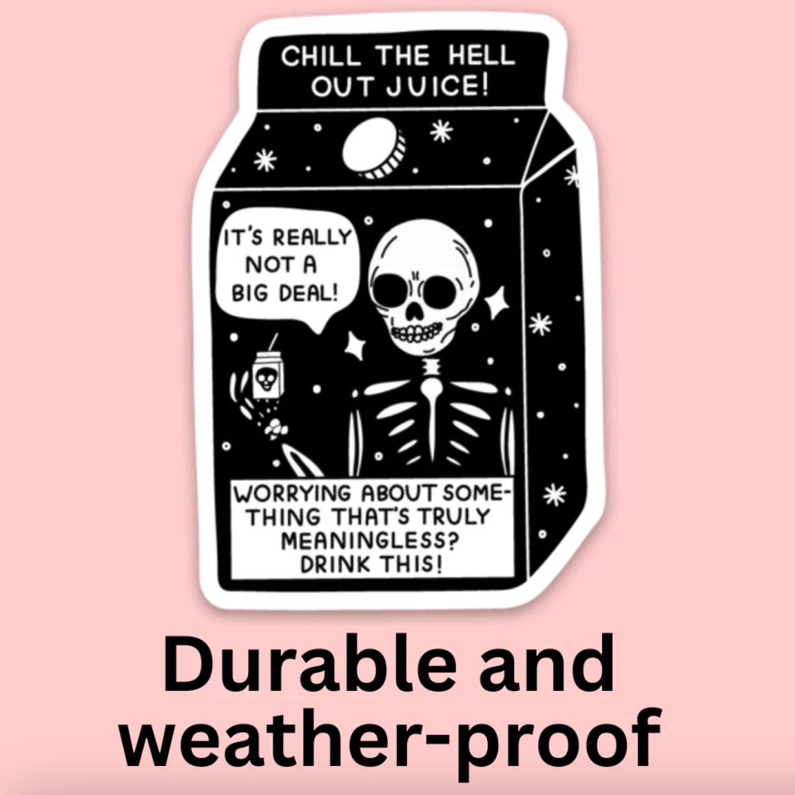 Cartoon milk carton with skeleton and text that says "chill the hell out juice" on a pink background