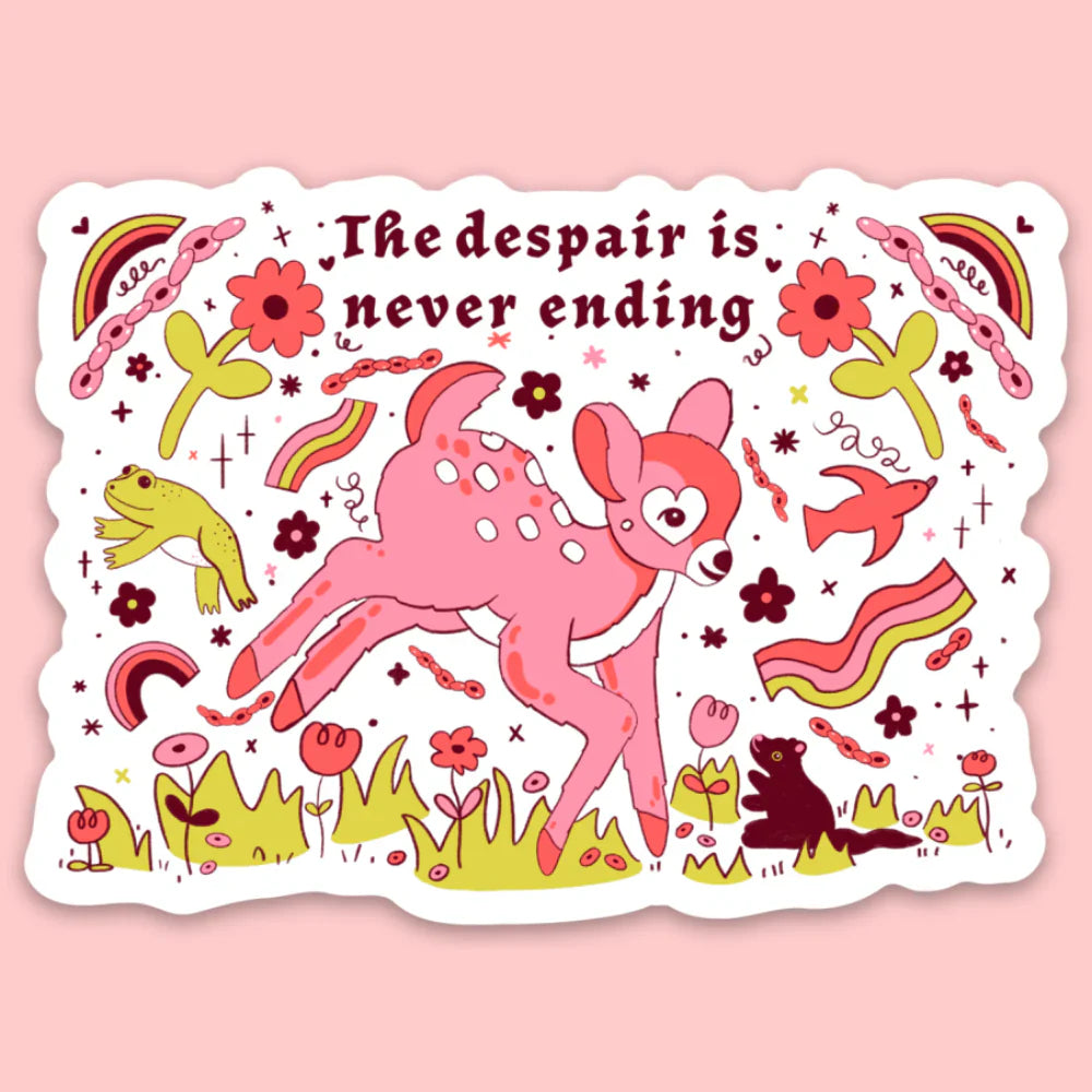 Sticker of a frolicking deer and various other doodles with text that reads "The despair is never ending"