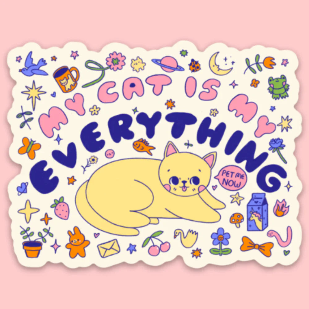 Sticker with a variety of small doodles and a big cat in the middle saying "pet me now!" plus text that reads "My cat is my everything."