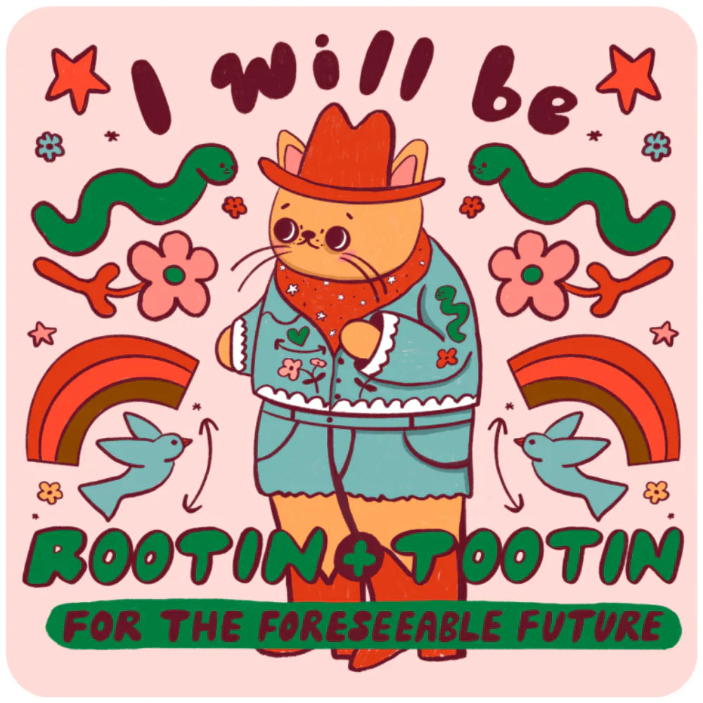 A sticker of a cat in a cowboy outfit with other doodles and text that says "I will be rootin and tootin for the foreseeable future"