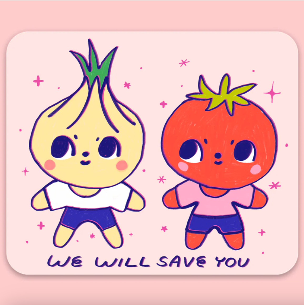 Cartoon characters of a yellow vegetable and a red fruit holding hands with a pink background and text 'WE WILL SAVE YOU'.
