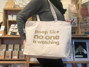 Tote Bag - Poop Like No One is Watching