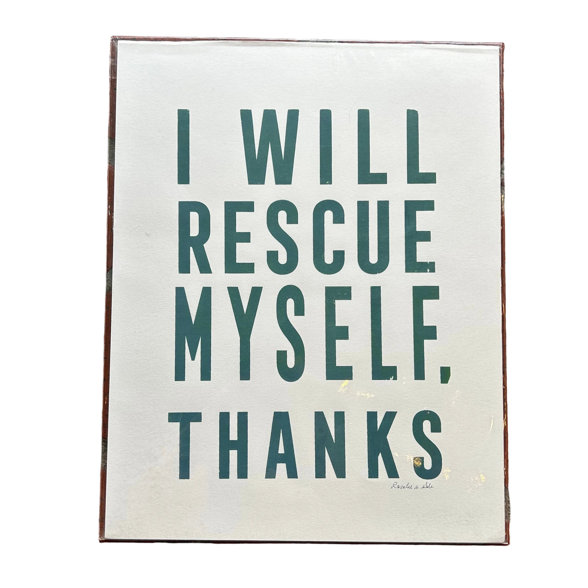 A print with blue text that says "I will rescue myself, thanks"